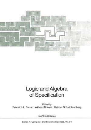 Imagen del vendedor de Logic and Algebra of Specification (Nato ASI Subseries F:) [Paperback ] a la venta por booksXpress