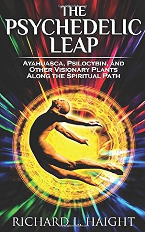 Seller image for The Psychedelic Path: An Exploration of Shamanic Plants for Spiritual Awakening by Haight, Richard L [Paperback ] for sale by booksXpress