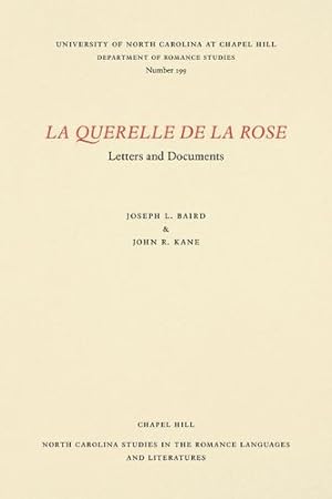 Seller image for La Querelle de la rose: Letters and Documents (North Carolina Studies in the Romance Languages and Literatures) by Baird, Joseph L., Kane, John R. [Paperback ] for sale by booksXpress