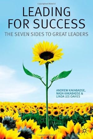 Image du vendeur pour Leading for Success: The Seven Sides to Great Leaders by Kakabadse, Andrew, Kakabadse, Nada, Lee-Davies, Linda [Hardcover ] mis en vente par booksXpress