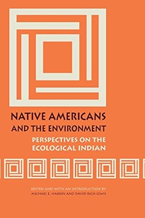 Bild des Verkufers fr Native Americans and the Environment: Perspectives on the Ecological Indian [Paperback ] zum Verkauf von booksXpress