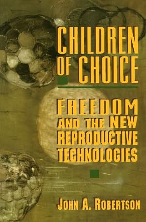 Image du vendeur pour Children of Choice: Freedom and the New Reproductive Technologies by Robertson, John A. [Paperback ] mis en vente par booksXpress