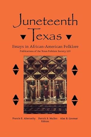 Seller image for Juneteenth Texas: Essays in African-American Folklore (Publications of the Texas Folklore Society) [Paperback ] for sale by booksXpress