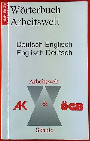 Immagine del venditore per Wrterbuch Arbeitswelt Deutsch-Englisch / Englisch-Deutsch venduto da biblion2