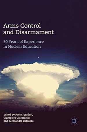 Imagen del vendedor de Arms Control and Disarmament: 50 Years of Experience in Nuclear Education [Hardcover ] a la venta por booksXpress