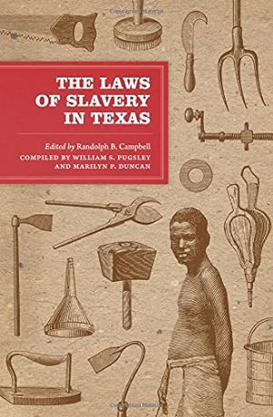 Seller image for The Laws of Slavery in Texas: Historical Documents and Essays (Texas Legal Studies Series) [Paperback ] for sale by booksXpress