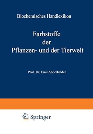 Bild des Verkufers fr Biochemisches Handlexikon: VI. Band: Farbstoffe der Pflanzen- und der Tierwelt (German Edition) by Altenburg, H., Bang, I., Bartelt, K., Baum, Fr., Brahm, C., Cramer, W., Dieterich, K., Ditmar, R., Dohrn, M., Einbeck, H., Euler, H., Faust, E. St., Funk, C., Fürth, O. v., Gerngross, O., Grafe, V., Helle, J., Hesse, O., Kautzsch, K., Knoop, Fr., Kobert, R., Lundberg, J., Neubauer, O., Neuberg, C., Nierenstein, M., Oesterle, O. A., Osborne, Th. B., Pincussohn, L., Pringsheim, H., Raske, K., Reinbold, B. v., Rewald, Br., Rollett, A., Rona, P., Rupe, H., Samuely, Fr., Scheibler, H., Schmid, J., Schmidt, J., Schmitz, E., Siegfried, M., Strauss, E., Thiele, A., Trier, G., Weichardt, W., Willstätter, R., Wind [Paperback ] zum Verkauf von booksXpress