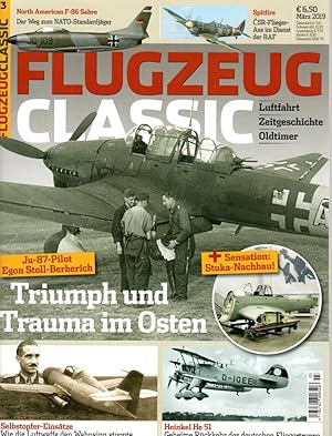 Flugzeug Classic. Luftfahrt, Zeitgeschichte, Oldtimer. Nr. 3 März 2019