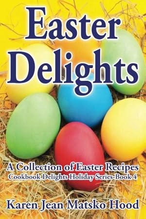 Bild des Verkufers fr Easter Delights: A Collection of Easter Recipes (Cookbook Delights Holiday) [Soft Cover ] zum Verkauf von booksXpress