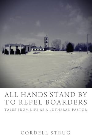 Imagen del vendedor de All Hands Stand By to Repel Boarders: Tales from Life as a Lutheran Pastor [Soft Cover ] a la venta por booksXpress