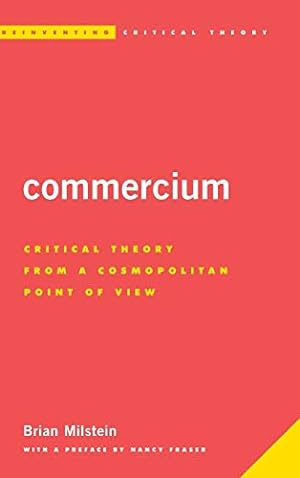 Bild des Verkufers fr Commercium: Critical Theory From a Cosmopolitan Point of View (Reinventing Critical Theory) [Hardcover ] zum Verkauf von booksXpress