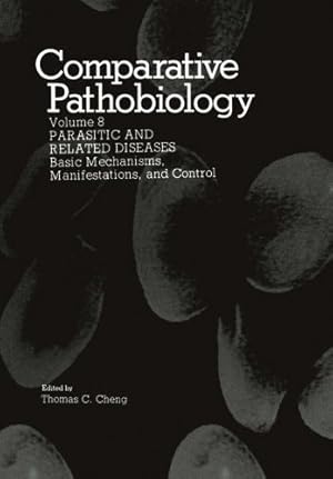 Immagine del venditore per Parasitic and Related Diseases: Basic Mechanisms, Manifestations, and Control (Comparative Pathobiology) (Volume 8) by Cheng, Thomas C. [Paperback ] venduto da booksXpress