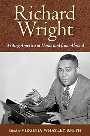 Immagine del venditore per Richard Wright Writing America at Home and from Abroad [Soft Cover ] venduto da booksXpress
