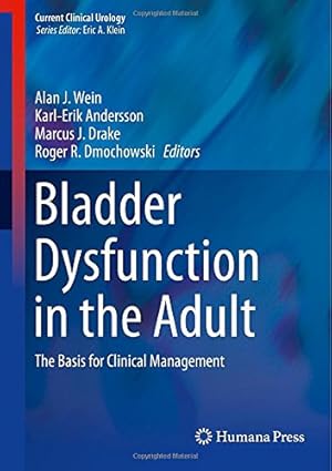 Imagen del vendedor de Bladder Dysfunction in the Adult: The Basis for Clinical Management (Current Clinical Urology) [Hardcover ] a la venta por booksXpress