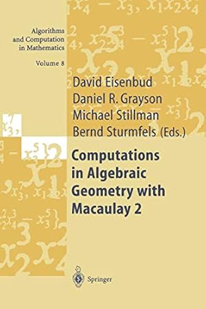 Imagen del vendedor de Computations in Algebraic Geometry with Macaulay 2 (Algorithms and Computation in Mathematics) [Soft Cover ] a la venta por booksXpress