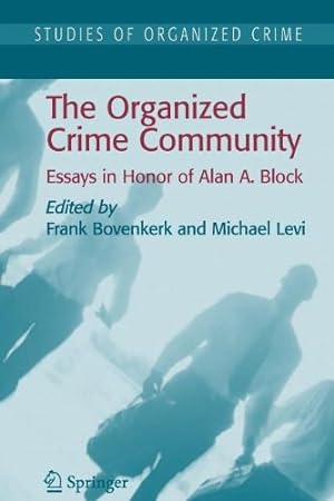 Seller image for The Organized Crime Community: Essays in Honor of Alan A. Block (Studies of Organized Crime) [Paperback ] for sale by booksXpress