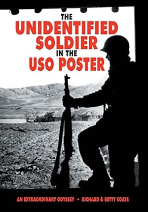 Bild des Verkufers fr THE UNIDENTIFIED SOLDIER IN THE USO POSTER: AN EXTRAORDINARY ODYSSEY [Hardcover ] zum Verkauf von booksXpress