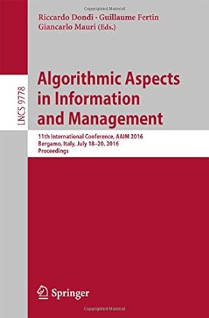 Immagine del venditore per Algorithmic Aspects in Information and Management: 11th International Conference, AAIM 2016, Bergamo, Italy, July 18-20, 2016, Proceedings (Lecture Notes in Computer Science) [Paperback ] venduto da booksXpress