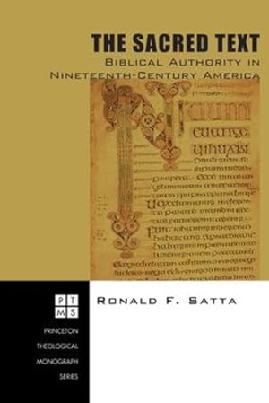 Seller image for The Sacred Text: Biblical Authority in Nineteenth-Century America (Princeton Theological Monograph) [Soft Cover ] for sale by booksXpress