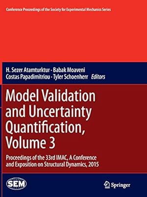 Bild des Verkufers fr Model Validation and Uncertainty Quantification, Volume 3: Proceedings of the 33rd IMAC, A Conference and Exposition on Structural Dynamics, 2015 . Society for Experimental Mechanics Series) [Soft Cover ] zum Verkauf von booksXpress