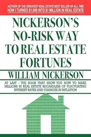 Image du vendeur pour Nickerson's No-Risk Way to Real Estate Fortunes [Soft Cover ] mis en vente par booksXpress