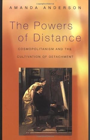 Bild des Verkufers fr The Powers of Distance: Cosmopolitanism and the Cultivation of Detachment. by Anderson, Amanda [Paperback ] zum Verkauf von booksXpress