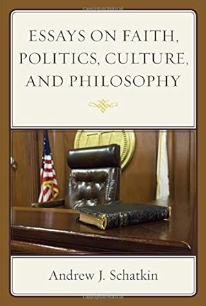 Seller image for Essays on Faith, Politics, Culture, and Philosophy by Schatkin, Andrew J. [Paperback ] for sale by booksXpress