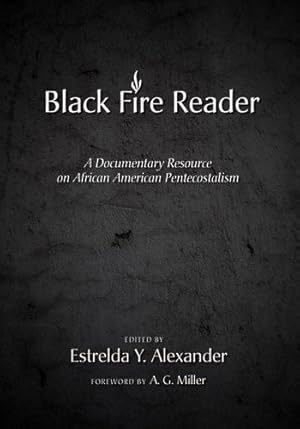 Seller image for Black Fire Reader: A Documentary Resource on African American Pentecostalism [Soft Cover ] for sale by booksXpress