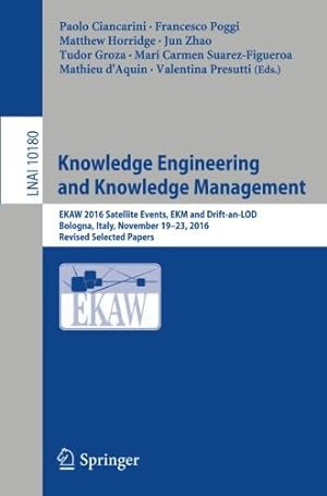 Bild des Verkufers fr Knowledge Engineering and Knowledge Management: EKAW 2016 Satellite Events, EKM and Drift-an-LOD, Bologna, Italy, November 1923, 2016, Revised Selected Papers (Lecture Notes in Computer Science) [Paperback ] zum Verkauf von booksXpress