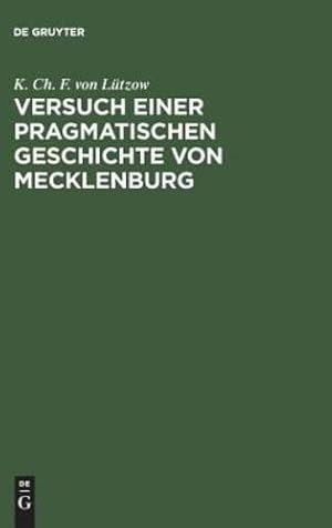 Imagen del vendedor de Versuch Einer Pragmatischen Geschichte Von Mecklenburg Versuch Einer Pragmatischen Geschichte Von Mecklenburg (German Edition) [Hardcover ] a la venta por booksXpress