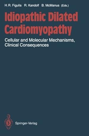Seller image for Idiopathic Dilated Cardiomyopathy: Cellular and Molecular Mechanisms, Clinical Consequences [Paperback ] for sale by booksXpress