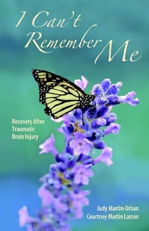 Immagine del venditore per I Can't Remember Me: Recovery After Traumatic Brain Injury [Soft Cover ] venduto da booksXpress