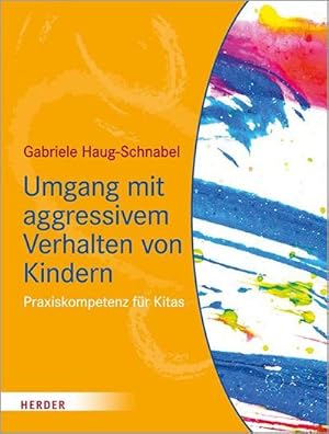 Bild des Verkufers fr Umgang mit aggressivem Verhalten von Kindern : Praxiskompetenz fr Kitas zum Verkauf von AHA-BUCH GmbH