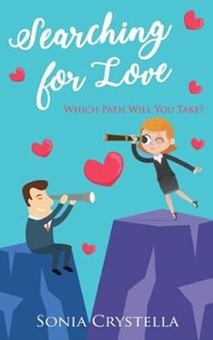 Immagine del venditore per Searching for Love: Which Path Will You Take? by Crystella, Sonia [Paperback ] venduto da booksXpress
