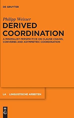 Immagine del venditore per Derived Coordination (Linguistische Arbeiten) by Weisser, Philipp [Hardcover ] venduto da booksXpress