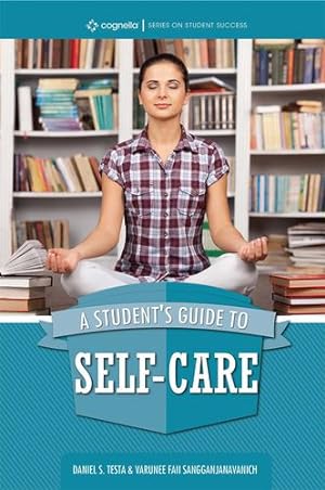 Seller image for A Student's Guide to Self-Care by Testa, Daniel S., Sangganjanavanich, Varunee Faii [Paperback ] for sale by booksXpress