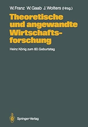 Imagen del vendedor de Theoretische und angewandte Wirtschaftsforschung: Heinz König zum 60. Geburtstag (German Edition) [Paperback ] a la venta por booksXpress