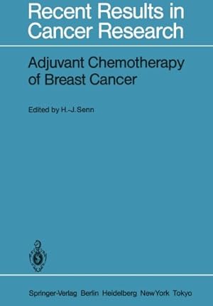 Imagen del vendedor de Adjuvant Chemotherapy of Breast Cancer: Papers Presented at the 2nd International Conference on Adjuvant Chemotherapy of Breast Cancer, Kantonsspital . 3, 1984 (Recent Results in Cancer Research) [Paperback ] a la venta por booksXpress