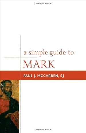 Image du vendeur pour A Simple Guide to Mark (Simple Guides to the Gospels) by McCarren, SJ, Paul J., [Hardcover ] mis en vente par booksXpress