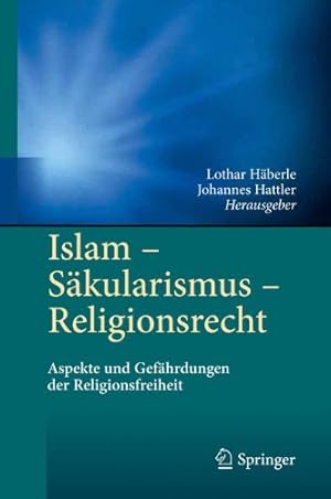 Immagine del venditore per Islam - Säkularismus - Religionsrecht: Aspekte und Gefährdungen der Religionsfreiheit (German Edition) [Hardcover ] venduto da booksXpress