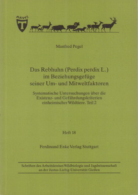 Das Rebhuhn (Perdix perdix L.) im Beziehungsgefüge seiner Um- und Mitweltfaktoren. Systematische ...