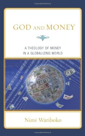 Seller image for God and Money: A Theology of Money in a Globalizing World by Wariboko PhD, Nimi [Hardcover ] for sale by booksXpress