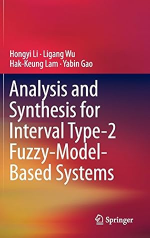 Imagen del vendedor de Analysis and Synthesis for Interval Type-2 Fuzzy-Model-Based Systems by Li, Hongyi, Wu, Ligang, Lam, Hak-Keung, Gao, Yabin [Hardcover ] a la venta por booksXpress