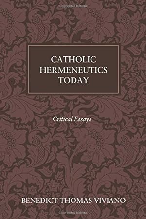 Immagine del venditore per Catholic Hermeneutics Today: Critical Essays by Viviano, Benedict Thomas [Paperback ] venduto da booksXpress