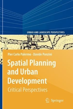 Seller image for Spatial Planning and Urban Development: Critical Perspectives (Urban and Landscape Perspectives) by Palermo, Pier Carlo, Ponzini, Davide [Paperback ] for sale by booksXpress
