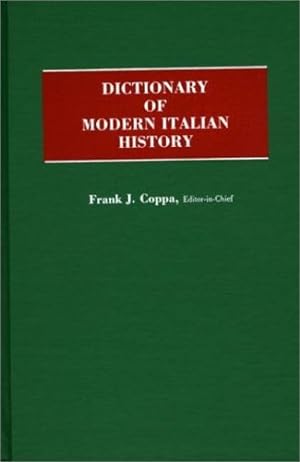Seller image for Dictionary of Modern Italian History by Coppa, Frank J. [Hardcover ] for sale by booksXpress