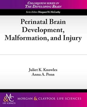 Bild des Verkufers fr Perinatal Brain Development, Malformation, and Injury (Colloquium Series on the Developing Brain) [Soft Cover ] zum Verkauf von booksXpress