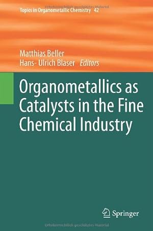 Seller image for Organometallics as Catalysts in the Fine Chemical Industry (Topics in Organometallic Chemistry) [Hardcover ] for sale by booksXpress