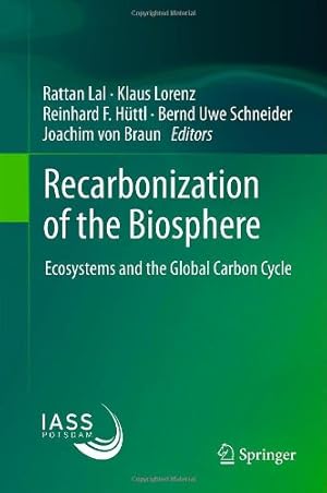 Seller image for Recarbonization of the Biosphere: Ecosystems and the Global Carbon Cycle [Hardcover ] for sale by booksXpress
