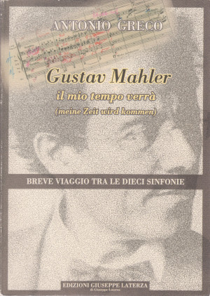 Gustav Mahler - il mio tempo verrà - Breve viaggio tra le dieci sinfonie